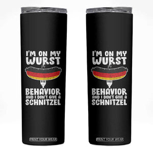 Oktoberfest On My Wurst Behavior Skinny Tumbler Dont Give Schnitzel Funny German TS10 Black Print Your Wear