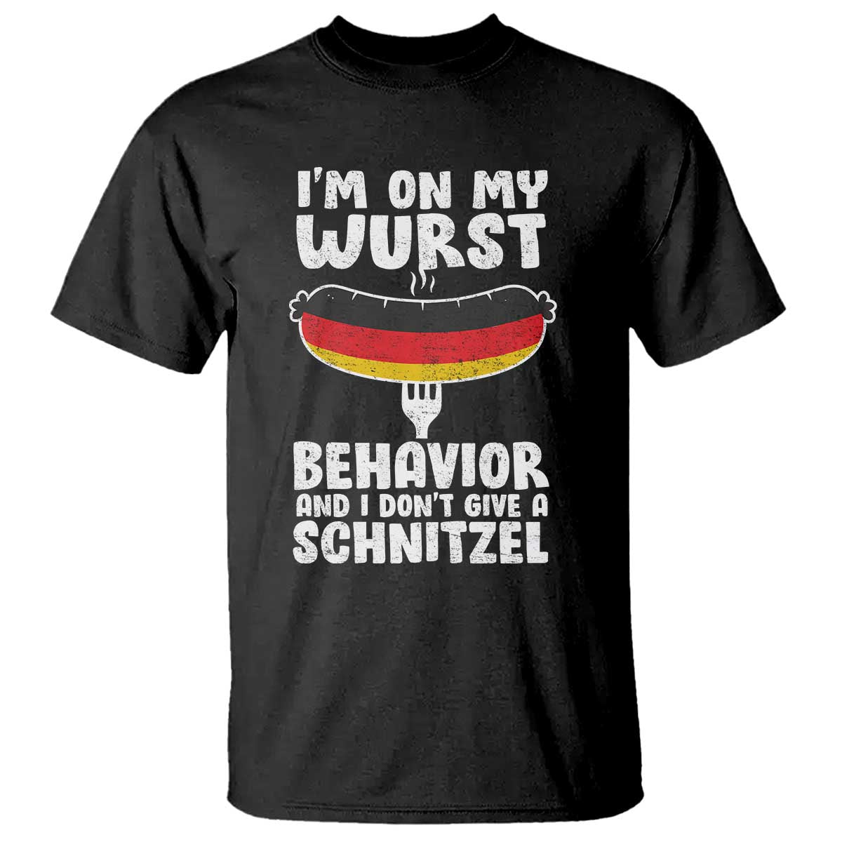 Oktoberfest On My Wurst Behavior T Shirt Dont Give Schnitzel Funny German TS10 Black Print Your Wear