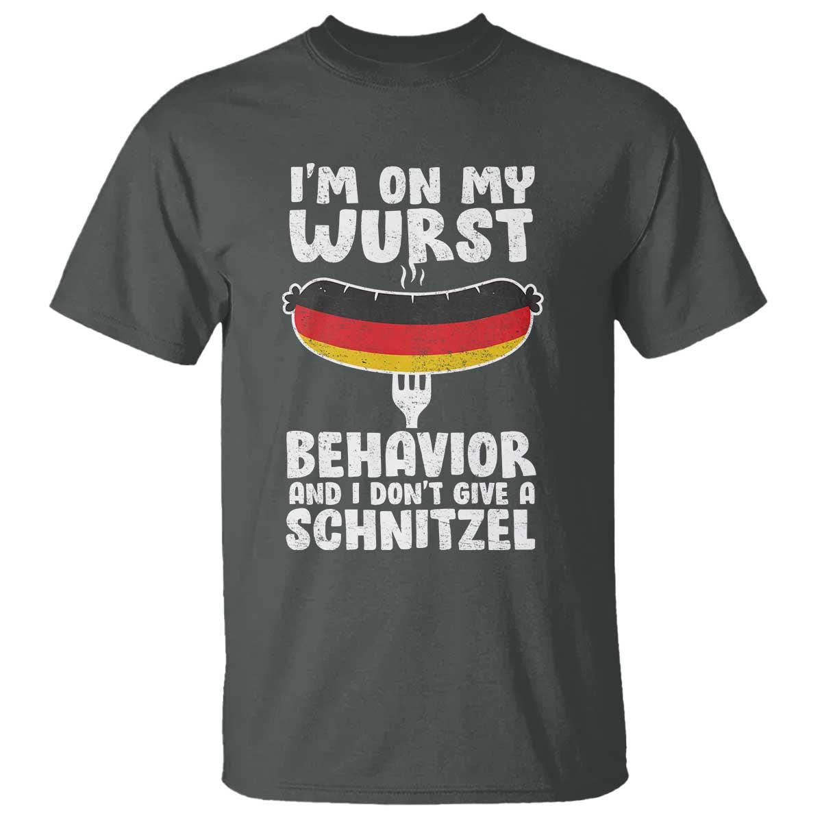 Oktoberfest On My Wurst Behavior T Shirt Dont Give Schnitzel Funny German TS10 Dark Heather Print Your Wear