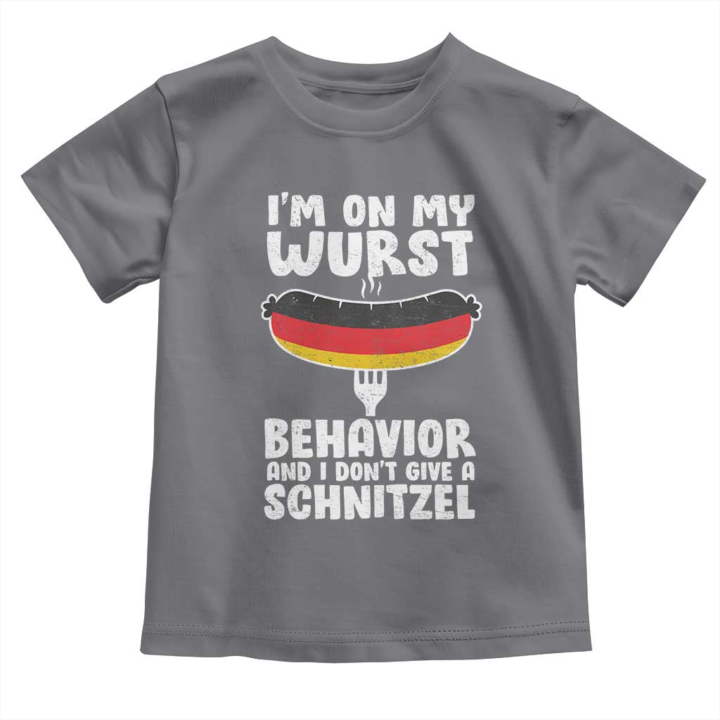 Oktoberfest On My Wurst Behavior Toddler T Shirt Dont Give Schnitzel Funny German TS10 Charcoal Print Your Wear