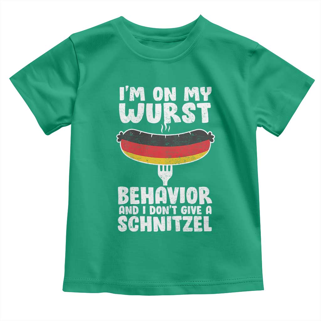 Oktoberfest On My Wurst Behavior Toddler T Shirt Dont Give Schnitzel Funny German TS10 Irish Green Print Your Wear