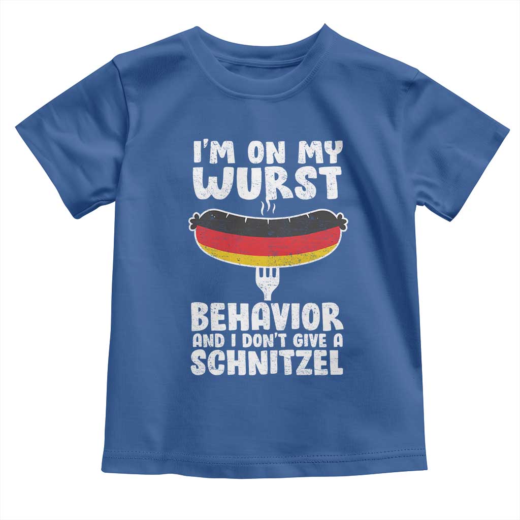 Oktoberfest On My Wurst Behavior Toddler T Shirt Dont Give Schnitzel Funny German TS10 Royal Blue Print Your Wear