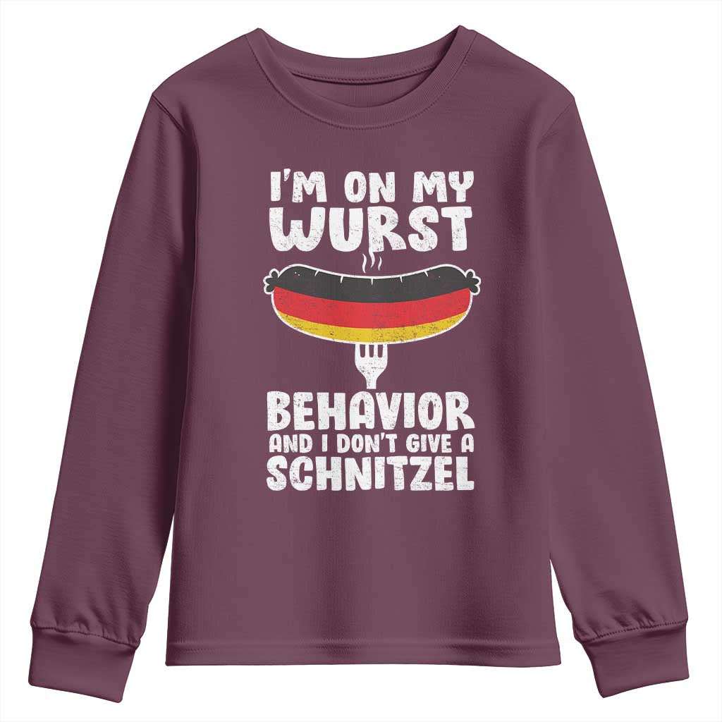 Oktoberfest On My Wurst Behavior Youth Sweatshirt Dont Give Schnitzel Funny German TS10 Maroon Print Your Wear