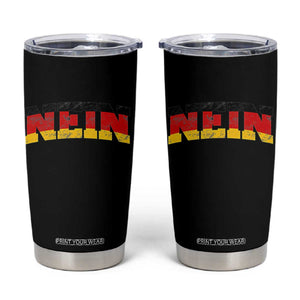 Nein Germany Tumbler Cup No Saying Funny German Flag Oktoberfest TS10 Black Print Your Wear