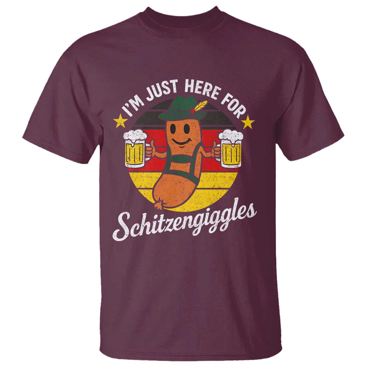 Funny Oktoberfest T Shirt Just Here for Schitzengiggles German Flag TS10 Maroon Print Your Wear