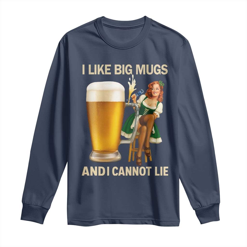 Oktoberfest Beer Long Sleeve Shirt Funny I Like Big Mugs Pin Up Girl Dirndl TS10 Navy Print Your Wear