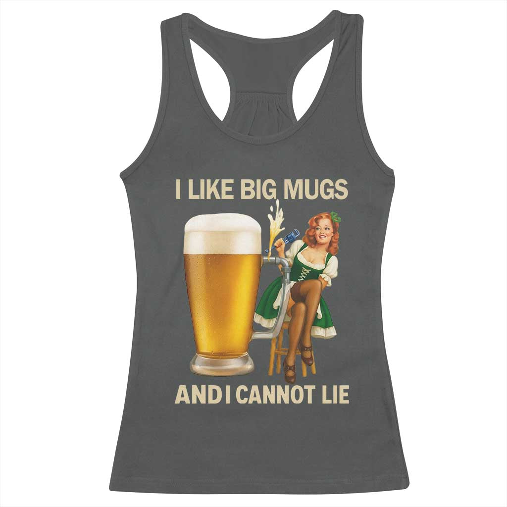 Oktoberfest Beer Racerback Tank Top Funny I Like Big Mugs Pin Up Girl Dirndl TS10 Dark Heather Print Your Wear
