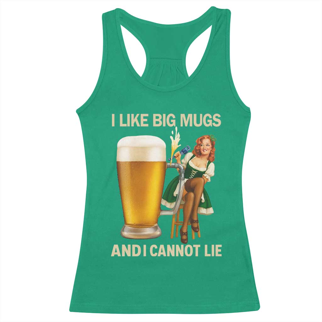 Oktoberfest Beer Racerback Tank Top Funny I Like Big Mugs Pin Up Girl Dirndl TS10 Irish Green Print Your Wear