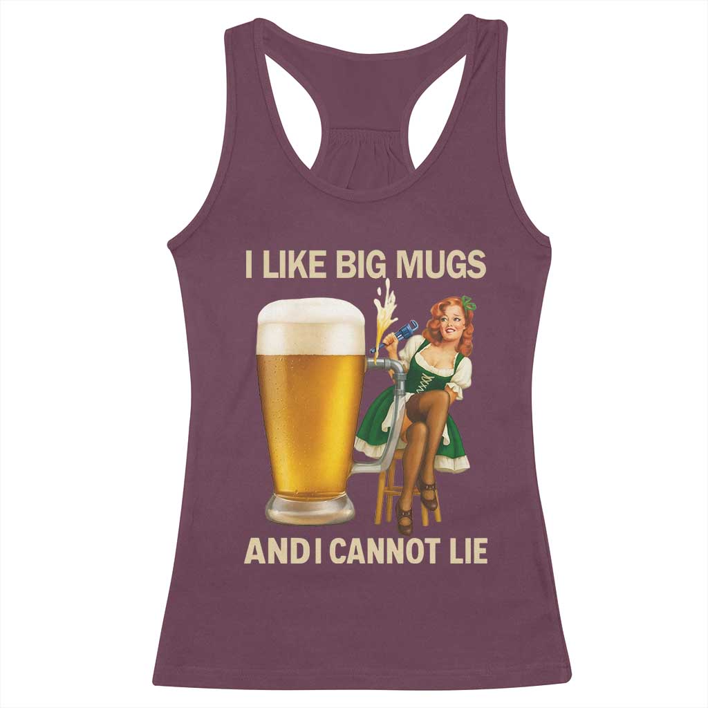 Oktoberfest Beer Racerback Tank Top Funny I Like Big Mugs Pin Up Girl Dirndl TS10 Maroon Print Your Wear