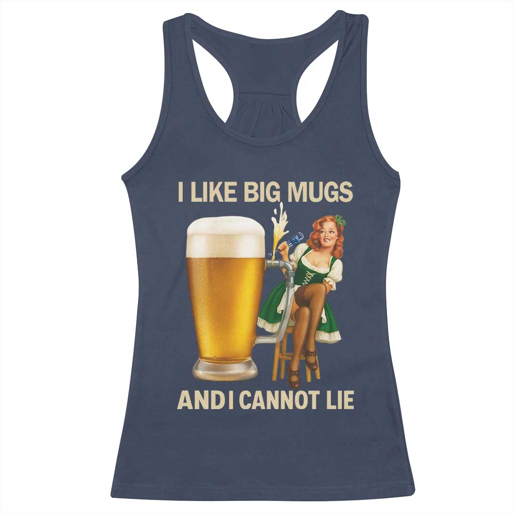 Oktoberfest Beer Racerback Tank Top Funny I Like Big Mugs Pin Up Girl Dirndl TS10 Navy Print Your Wear