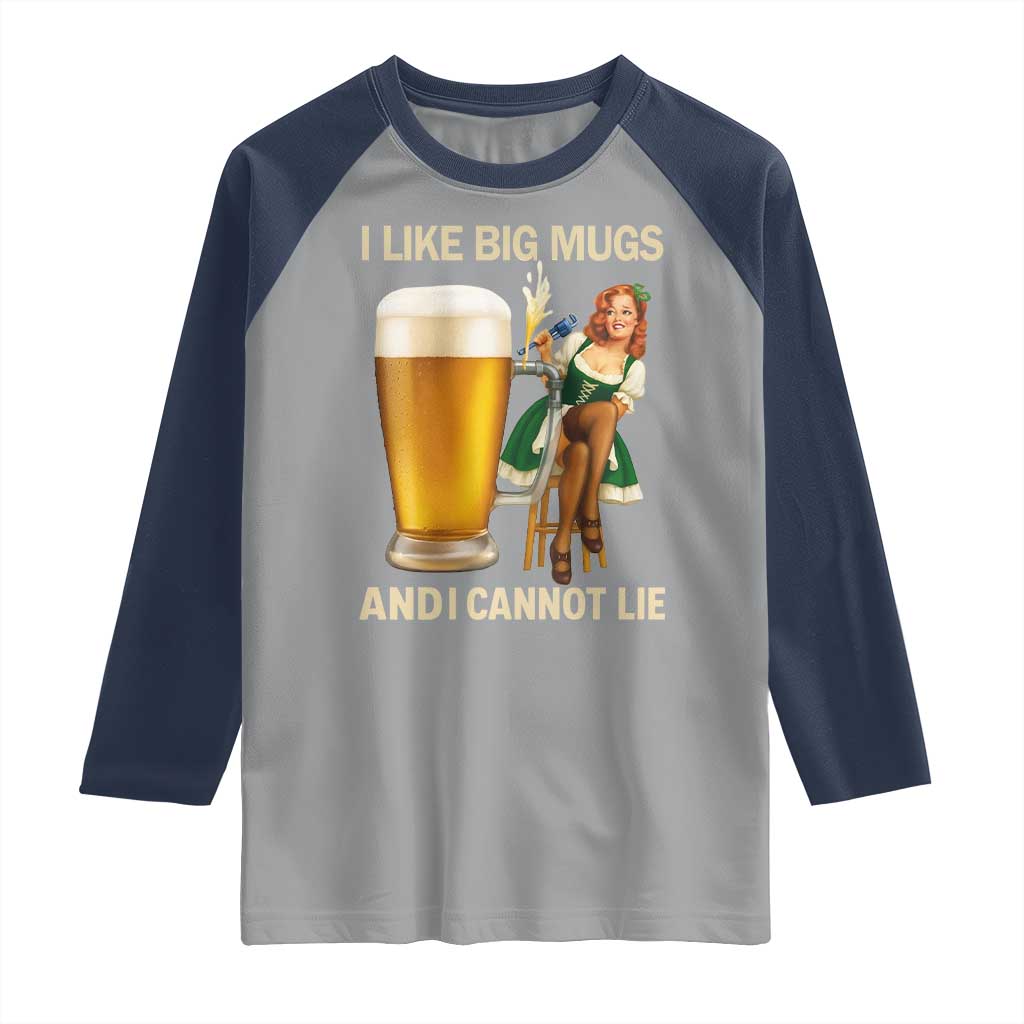 Oktoberfest Beer Raglan Shirt Funny I Like Big Mugs Pin Up Girl Dirndl TS10 Sport Gray Navy Print Your Wear