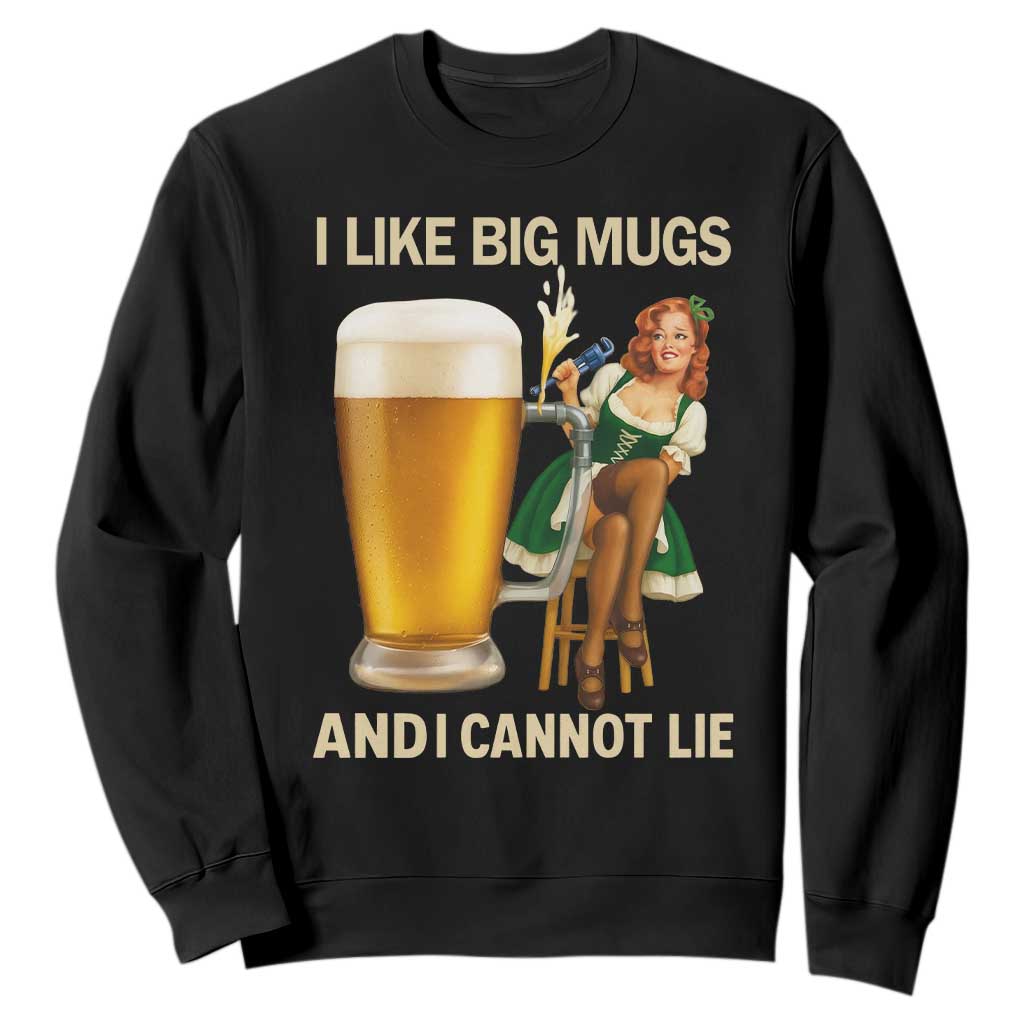 Oktoberfest Beer Sweatshirt Funny I Like Big Mugs Pin Up Girl Dirndl TS10 Black Print Your Wear