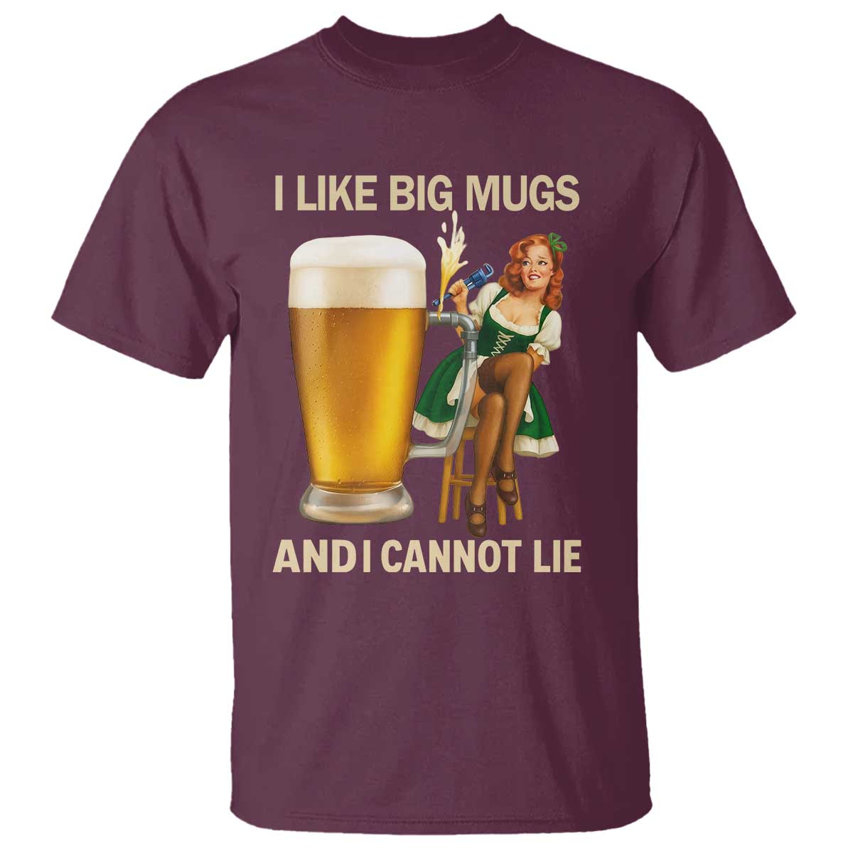 Oktoberfest Beer T Shirt Funny I Like Big Mugs Pin Up Girl Dirndl TS10 Maroon Print Your Wear
