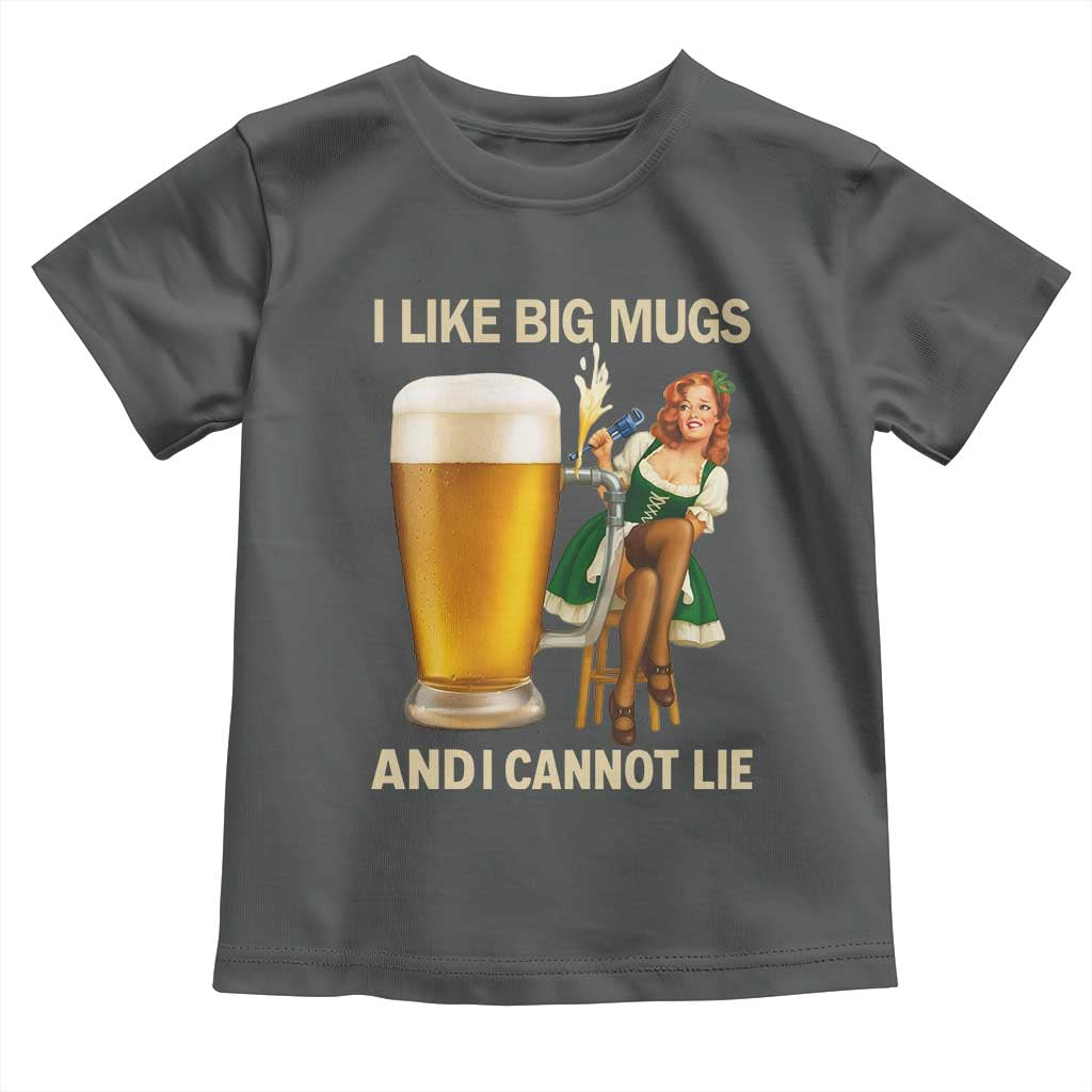 Oktoberfest Beer Toddler T Shirt Funny I Like Big Mugs Pin Up Girl Dirndl TS10 Dark Heather Print Your Wear