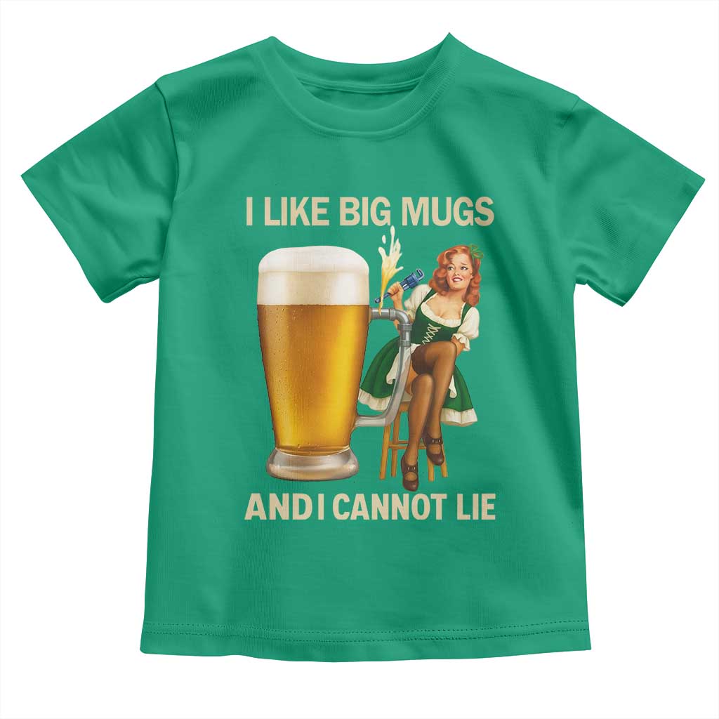 Oktoberfest Beer Toddler T Shirt Funny I Like Big Mugs Pin Up Girl Dirndl TS10 Irish Green Print Your Wear