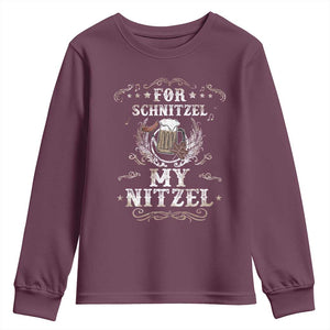 Funny Oktoberfest Youth Sweatshirt For Schnitzel My Nitzel Octoberfest German Beer Wurst TS10 Maroon Print Your Wear