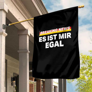 Funny German Saying Garden Flag Sarcastic Humor Meme Es Ist Mir Egal Germany Flag TS10 Print Your Wear