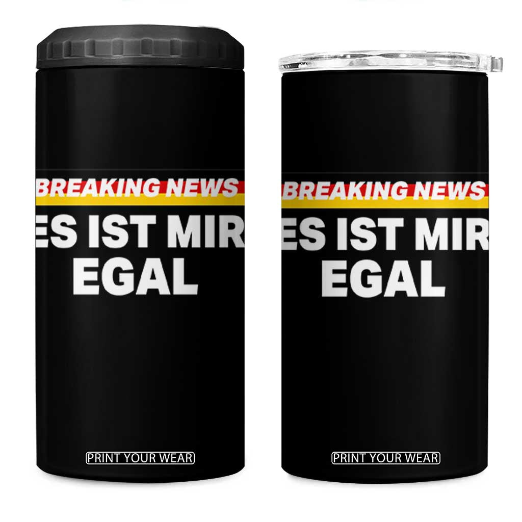 Funny German Saying 4 in 1 Can Cooler Tumbler Sarcastic Humor Meme Es Ist Mir Egal Germany Flag TS10 One Size: 16 oz Black Print Your Wear