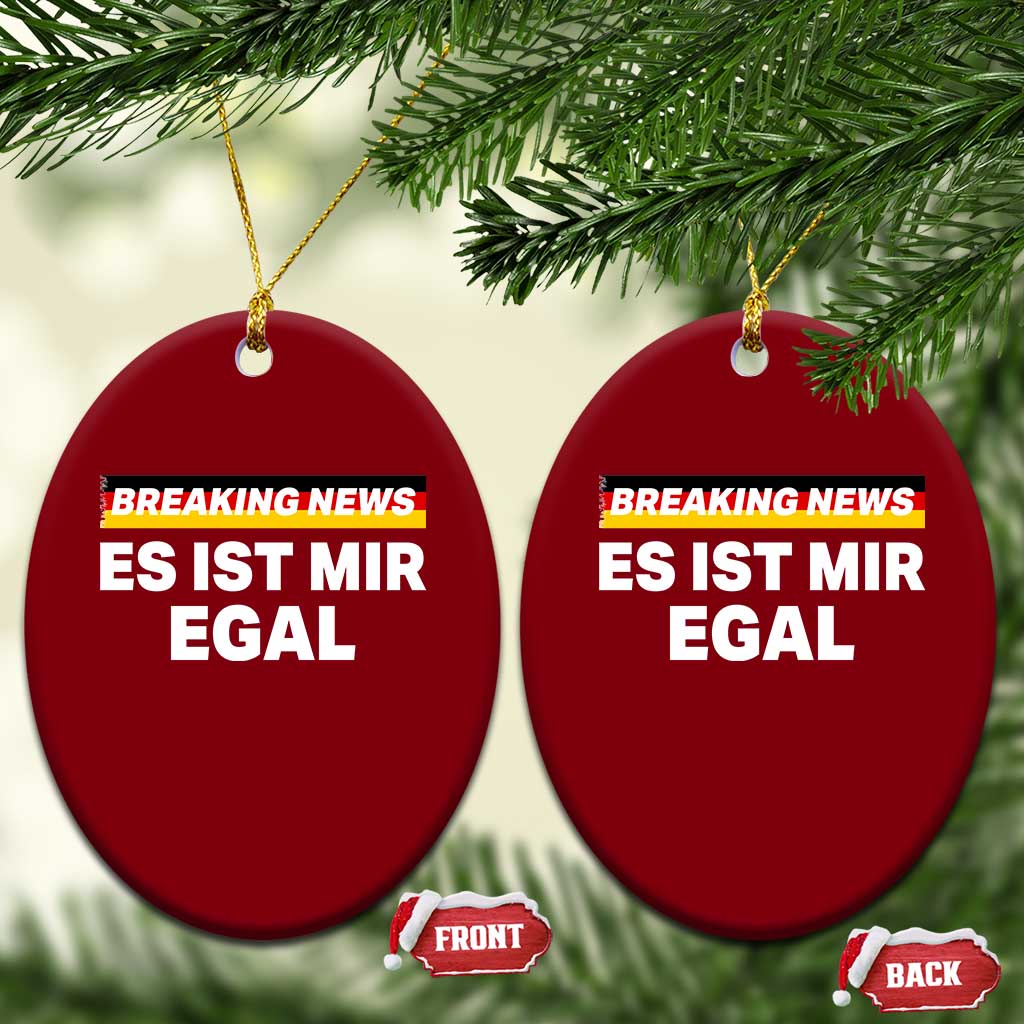 Funny German Saying Ceramic Ornament Sarcastic Humor Meme Es Ist Mir Egal Germany Flag TS10 Print Your Wear