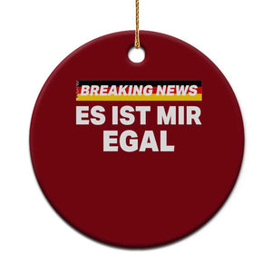 Funny German Saying Ceramic Ornament Sarcastic Humor Meme Es Ist Mir Egal Germany Flag TS10 1pc Red Print Your Wear