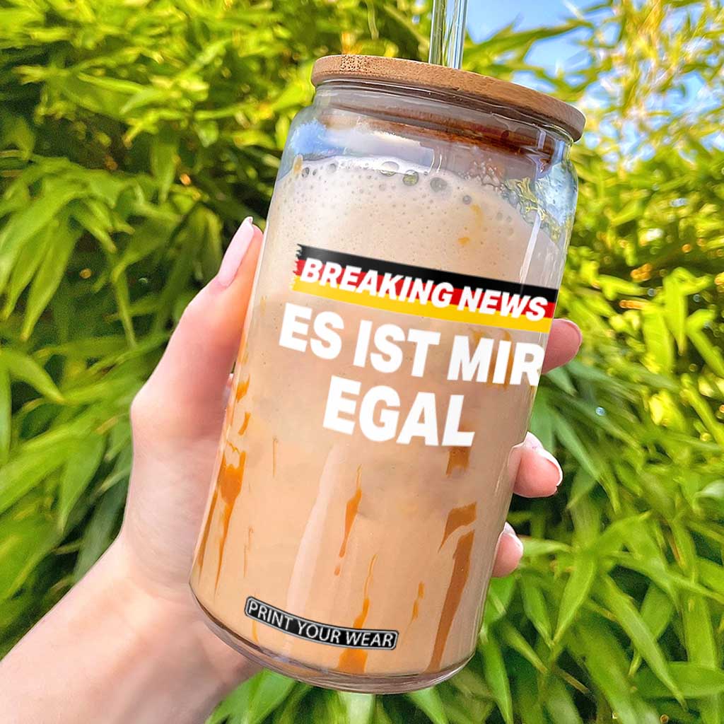 Funny German Saying Glass Can Sarcastic Humor Meme Es Ist Mir Egal Germany Flag TS10 Black Print Your Wear