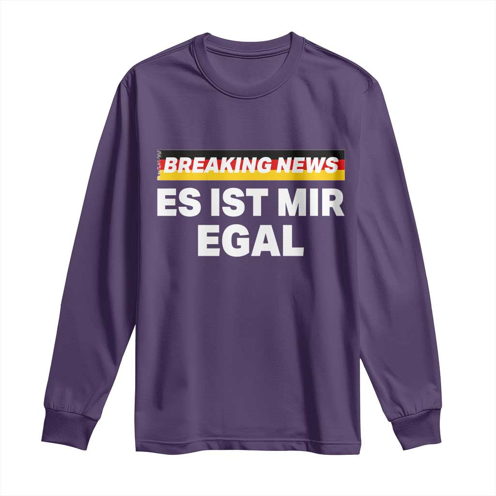 Funny German Saying Long Sleeve Shirt Sarcastic Humor Meme Es Ist Mir Egal Germany Flag TS10 Purple Print Your Wear