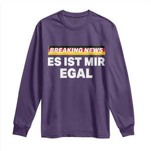 Funny German Saying Long Sleeve Shirt Sarcastic Humor Meme Es Ist Mir Egal Germany Flag TS10 Purple Print Your Wear