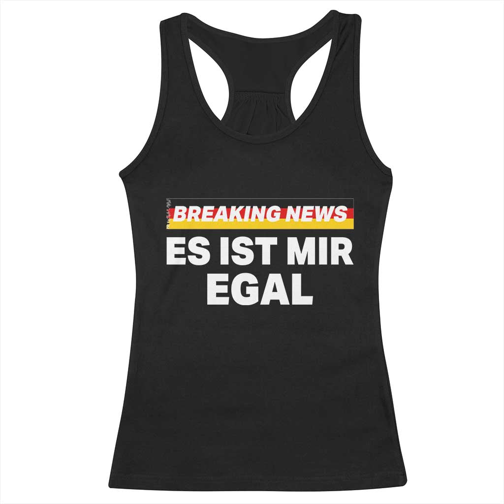 Funny German Saying Racerback Tank Top Sarcastic Humor Meme Es Ist Mir Egal Germany Flag TS10 Black Print Your Wear