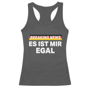 Funny German Saying Racerback Tank Top Sarcastic Humor Meme Es Ist Mir Egal Germany Flag TS10 Dark Heather Print Your Wear