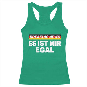 Funny German Saying Racerback Tank Top Sarcastic Humor Meme Es Ist Mir Egal Germany Flag TS10 Irish Green Print Your Wear