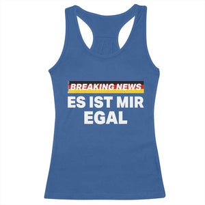 Funny German Saying Racerback Tank Top Sarcastic Humor Meme Es Ist Mir Egal Germany Flag TS10 Royal Blue Print Your Wear