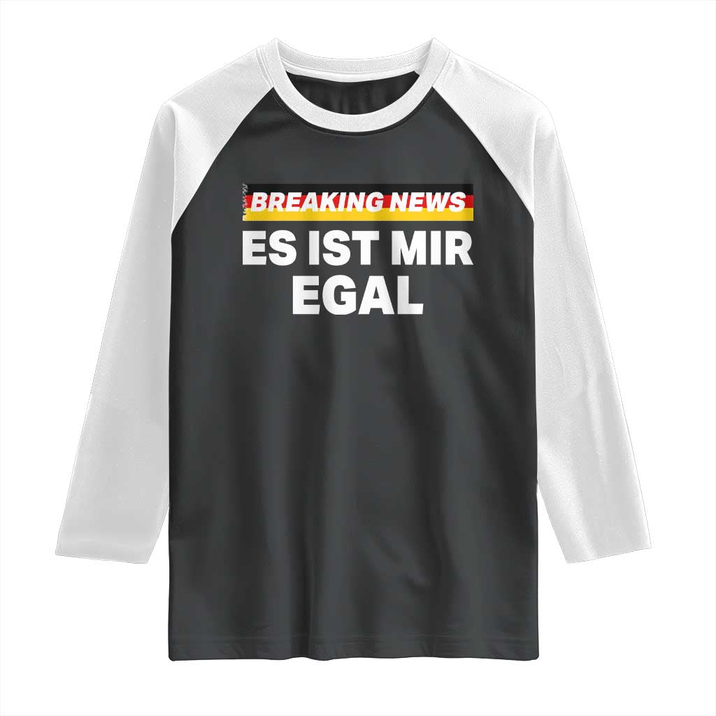 Funny German Saying Raglan Shirt Sarcastic Humor Meme Es Ist Mir Egal Germany Flag TS10 Black White Print Your Wear