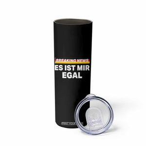 Funny German Saying Skinny Tumbler Sarcastic Humor Meme Es Ist Mir Egal Germany Flag TS10 Print Your Wear