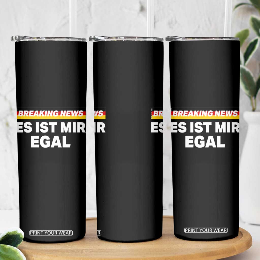 Funny German Saying Skinny Tumbler Sarcastic Humor Meme Es Ist Mir Egal Germany Flag TS10 Print Your Wear