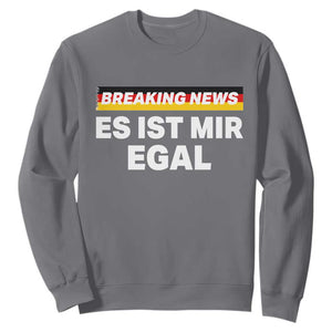 Funny German Saying Sweatshirt Sarcastic Humor Meme Es Ist Mir Egal Germany Flag TS10 Charcoal Print Your Wear