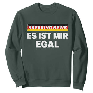 Funny German Saying Sweatshirt Sarcastic Humor Meme Es Ist Mir Egal Germany Flag TS10 Dark Forest Green Print Your Wear