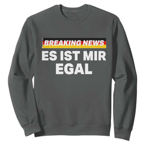 Funny German Saying Sweatshirt Sarcastic Humor Meme Es Ist Mir Egal Germany Flag TS10 Dark Heather Print Your Wear