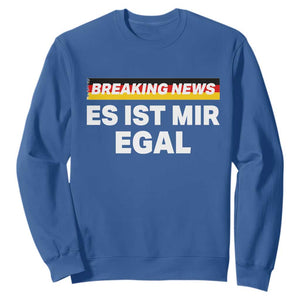 Funny German Saying Sweatshirt Sarcastic Humor Meme Es Ist Mir Egal Germany Flag TS10 Royal Blue Print Your Wear