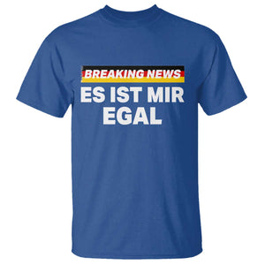 Funny German Saying T Shirt Sarcastic Humor Meme Es Ist Mir Egal Germany Flag TS10 Royal Blue Print Your Wear