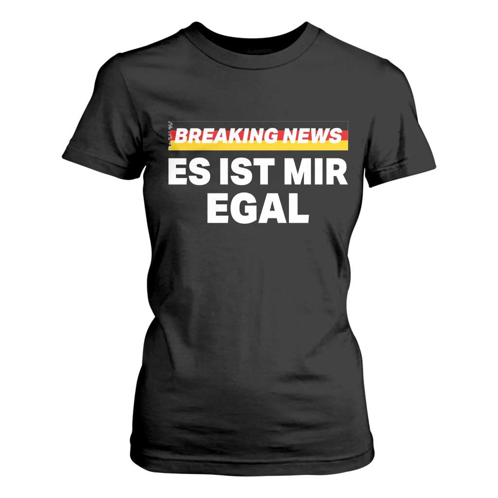 Funny German Saying T Shirt For Women Sarcastic Humor Meme Es Ist Mir Egal Germany Flag TS10 Black Print Your Wear