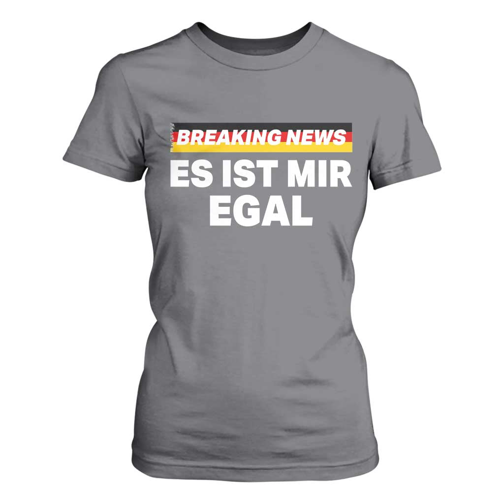 Funny German Saying T Shirt For Women Sarcastic Humor Meme Es Ist Mir Egal Germany Flag TS10 Charcoal Print Your Wear