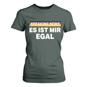 Funny German Saying T Shirt For Women Sarcastic Humor Meme Es Ist Mir Egal Germany Flag TS10 Dark Forest Green Print Your Wear