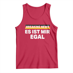 Funny German Saying Tank Top Sarcastic Humor Meme Es Ist Mir Egal Germany Flag TS10 Red Print Your Wear