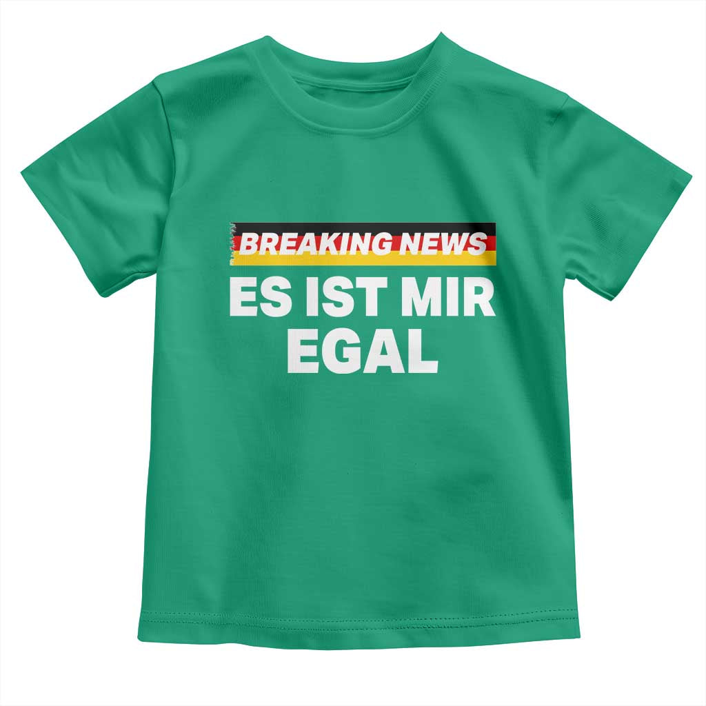 Funny German Saying Toddler T Shirt Sarcastic Humor Meme Es Ist Mir Egal Germany Flag TS10 Irish Green Print Your Wear