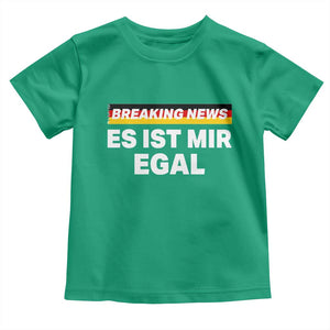 Funny German Saying Toddler T Shirt Sarcastic Humor Meme Es Ist Mir Egal Germany Flag TS10 Irish Green Print Your Wear