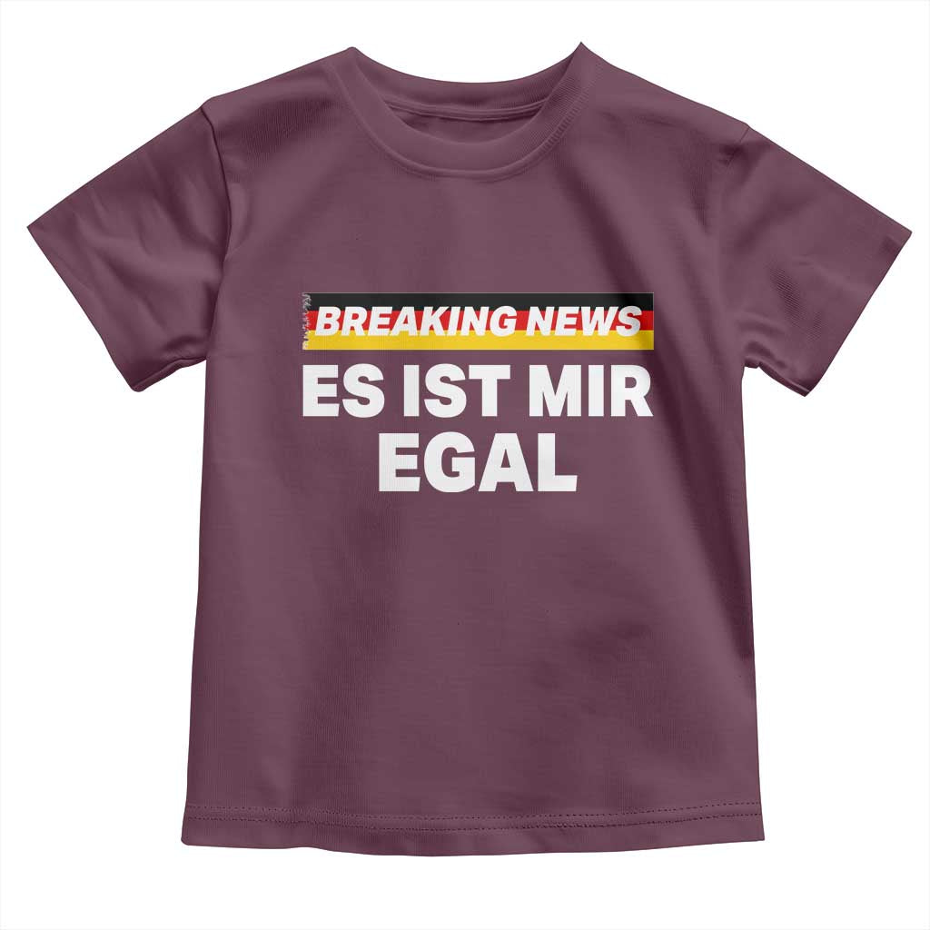 Funny German Saying Toddler T Shirt Sarcastic Humor Meme Es Ist Mir Egal Germany Flag TS10 Maroon Print Your Wear