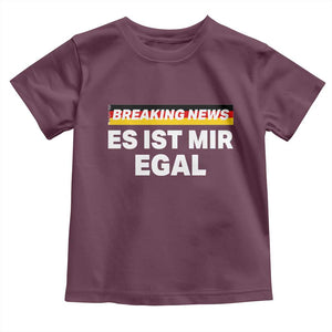 Funny German Saying Toddler T Shirt Sarcastic Humor Meme Es Ist Mir Egal Germany Flag TS10 Maroon Print Your Wear