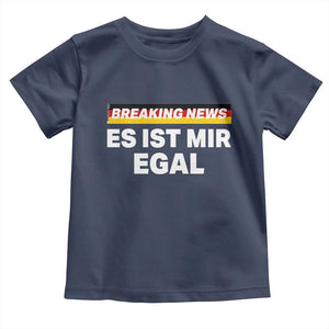 Funny German Saying Toddler T Shirt Sarcastic Humor Meme Es Ist Mir Egal Germany Flag TS10 Navy Print Your Wear