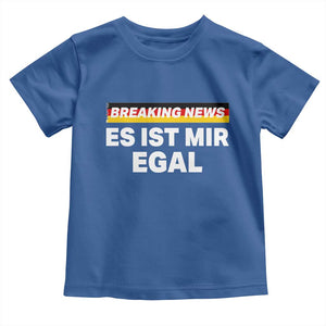 Funny German Saying Toddler T Shirt Sarcastic Humor Meme Es Ist Mir Egal Germany Flag TS10 Royal Blue Print Your Wear