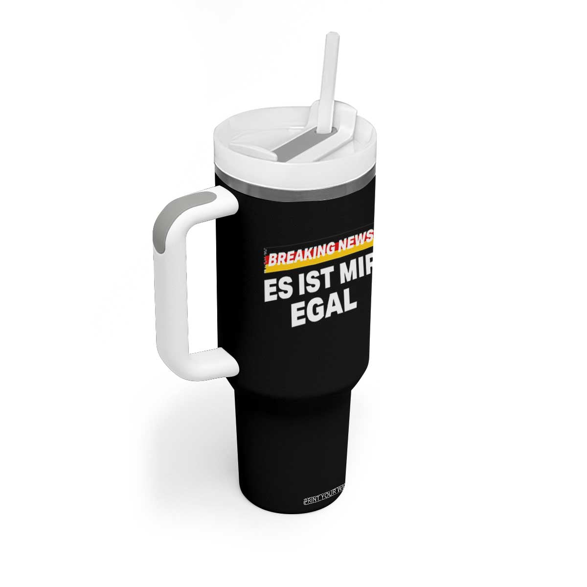 Funny German Saying Tumbler With Handle Sarcastic Humor Meme Es Ist Mir Egal Germany Flag TS10 Print Your Wear